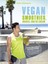 Vegan Smoothies, Shakes, and Ice Cream von Attila Hildmann