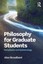 Philosophy for Graduate Students: Metaphysics and Epistemology by Alex Broadbent