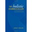 The Holistic Curriculum John P. Miller