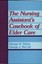 The Nursing Assistant's Casebook of Elder Care by George H. Weber, G.J....