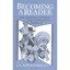Becoming a Reader: The Experience of Fiction from Childhood to Adulthood J. A. A