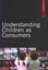 Understanding Children as Consumers by SAGE Publications Ltd (Paperback, 2010)