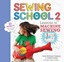 Sewing School 2: Lessons in Machine Sewing by Amie Petronis Plumley, Andria...