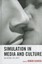 NEW Simulation in Media and Culture: Believing the Hype by Robin DeRosa