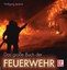 Das Große Buch der Feuerwehr von Wolfgang Jendsch (2007, Hardcover)