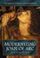Modernizing Joan of Arc: Conceptions, Costumes, and Canonization.