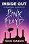 Inside Out: A Personal History of Pink Floyd (Reading Edition) by Nick Mason.