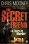 The Secret Friend by Chris Mooney.