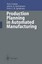 Production Planning in Automated Manufacturing by Yves Crama (English) Paperback