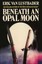 Beneath an Opal Moon by Eric van Lustbader 9780008101657 (Paperback, 2014)