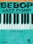 Bebop Jazz Piano (Hal Leonard Keyboard Style Series) by Valerio John.