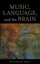 Music, Language, and the Brain by Aniruddh D. Patel.