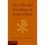 The Life and Teaching of Jesus Christ Charles E. Raven , Eleanor Raven