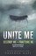 Unite Me (Shatter Me) by Tahereh Mafi.