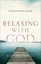 Relaxing with God The Neglected Spiritual Discipline 9780801015182