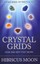 Crystal Grids: How and Why They Work: A Science-Based, Yet Practical Guide by...