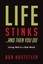 Life Stinks . . . and Then You Die: Living Well in a Sick World by Bob Hostetler