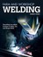 Farm and Workshop Welding: Everything You Need to Know to Weld, Cut, and Shape