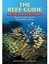 The reef guide Fishes, corals, nudibranchs & other invertebrates 9781775840183