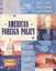 NEW American Foreign Policy: History, Politics, and Policy by Daniel S. Papp