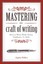 Mastering the Craft of Writing: How to Write with Clarity, Emphasis, and...
