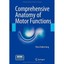 Comprehensive Anatomy of Motor Functions Rabischong, Pierre