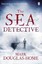 The Sea Detective (The Sea Detective) by Mark Douglas-Home.