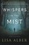Whispers in the Mist - NEW - 9780738748962 by Alber, Lisa