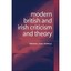 Modern British and Irish Criticism and Theory: A Critical Guide Julian Wolfreys