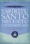 Espiritu Santo, Necesito Conocerte Mas Vol 2: Dios Te Ha Provisto un Ayudador