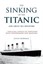 The Sinking of the Titanic and Great Sea Disasters: Thrilling Stories of