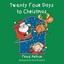 Twenty Four Days to Christmas by Fred Arthur 9781910782910 (Paperback, 2015)