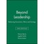 Beyond Leadership: Balancing Economics, Ethics and Ecology Bennis, Warren G./ Pa