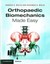 Orthopaedic Biomechanics Made Easy by Shahbaz S. Malik, Sheraz S. Malik...