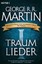 Martin, George R. R.: Traumlieder