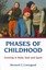 Phases of Childhood: Growing in Body, Soul and Spirit by Bernard C. J....