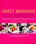 NEW Sweet Mandarin Cookbook By Helen Tse Hardcover Free Shipping