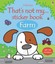 That's Not My...Farm Colouring Book (That's Not vity Book) by Fiona Watt.