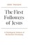 Theissen, Gerd: The First Followers of Jesus