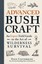 Advanced Bushcraft - NEW - 9781440587962 by Canterbury, Dave