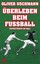 Überleben beim Fußball: Expeditionen am Ball Uschmann, Oliver: