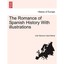 The Romance of Spanish History With illustrations Abbott, John Stevens Cabot