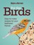 For the Birds: Easy-To-Make Recipes for Your Feathered Friends by Birds & Blooms