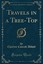 NEW Travels in a Tree-Top (Classic Reprint) by Charles Conrad Abbott