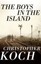 The Boys in the Island by Christopher Koch.