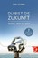 Schmid, Dan: Du bist die Zukunft, Buch