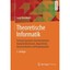 Theoretische Informatik: Formale Sprachen, Berechenbarkeit, Komplexitätstheorie,