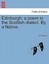Edinburgh: A Poem in the Scottish Dialect. by a Native. by Anonymous -Paperback