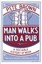 Man Walks Into A Pub: A Sociable History of Beer (Fully Updated Second Edition)