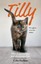 Tilly: The Ugliest Cat: How I Rescued Her and She Rescued Me by Celia Haddon...